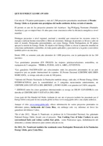 QUE ES ENERGY GLOBE AWARD: Con más de 170 países participantes y más deproyectos presentados anualmente el Premio Energy Globe es el premio más prestigioso del medio ambiente de hoy en todo el mundo. El premio