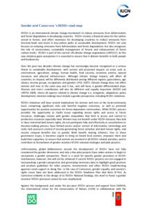 Gender and Cameroon ’s REDD+ road map REDD+ is an international climate change mechanism to reduce emissions from deforestation and forest degradation in developing countries. REDD+ creates a financial value for the ca