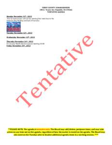 FERRY COUNTY COMMISSIONERS 290 E. Tessie Ave. Republic, WA[removed]TENTATIVE AGENDA Monday November 11th , 2013 The Commissioners will not be meeting this week due to the Veterans Day Holiday and lack of business.