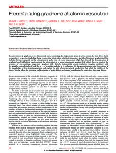 ARTICLES  Free-standing graphene at atomic resolution MHAIRI H. GASS1*†, URSEL BANGERT2†, ANDREW L. BLELOCH1, PENG WANG1, RAHUL R. NAIR2,3 AND A. K. GEIM3 1