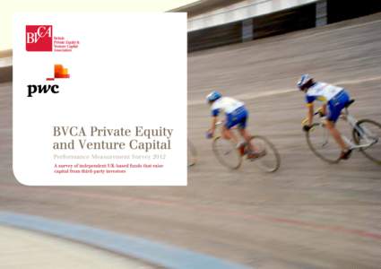Performance Measurement Survey 2012  The British Private Equity and Venture Capital Association (BVCA) 1st Floor North Brettenham House