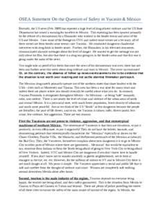 OSEA Statement On the Question of Safety in Yucatán & México Recently, the US news (Feb[removed]has reported a high level of drug related violence and the US State Department has issued a warning for travelers to Mexico