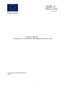 Guldkorn i Blekinge - resultatanalys av ESF-projekten i Blekingenätverket hösten 2012  Åsa Bengtsson och Mats Holmquist