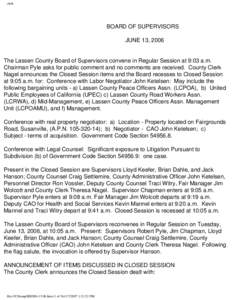 clerk  BOARD OF SUPERVISORS JUNE 13, 2006  The Lassen County Board of Supervisors convene in Regular Session at 9:03 a.m.