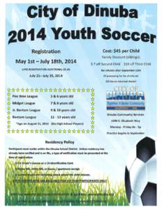 City of Dinuba io14 Youth Soccer Registration Cost: $45 per Child Family Discount (siblings):