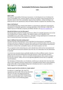 Sustainable Performance Assessment (SPA) Q&A What is SPA? SPA stands for Sustainability Performance Assessment. It is the blueprint of a set of indicators for chosen sustainability issues, aimed to indicate to farmers th