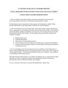 IV CENTRAL BANK LEGAL ADVISORS MEETING “LEGAL RISK FOR CENTRAL BANKS IN MANAGING FINANCIAL CRISES” CONCLUSIONS AND RECOMMENDATIONS 1.- The government is the legal, political, and moral responsible for procuring and p