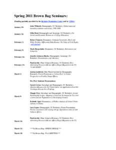 Spring 2011 Brown Bag Seminars: (Funding partially provided by the Berkeley Population Center and by CEDA) January 19: John Wilmoth (Demography, UC Berkeley), Global maternal mortality estimates and trends, [removed].