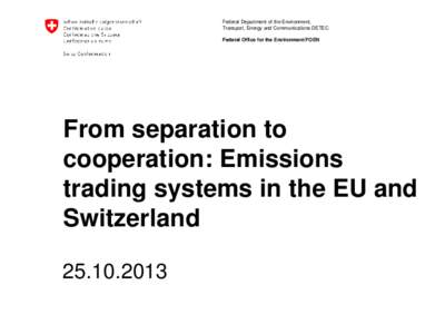 Federal Department of the Environment, Transport, Energy and Communications DETEC Federal Office for the Environment FOEN  From separation to