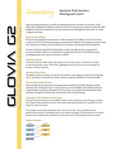 Enterprise-Wide Inventory Planning and Control Sales, purchasing, production, transfers and adjustments all have an impact on inventory, which itself is often maintained at different locations. GLOVIA G2 Inventory is a c