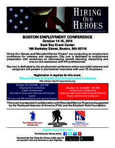 BOSTON EMPLOYMENT CONFERENCE October 14-15, 2014 Back Bay Event Center 180 Berkeley Street, Boston, MA[removed]Hiring Our Heroes and Wounded Warrior Project® are conducting an employment