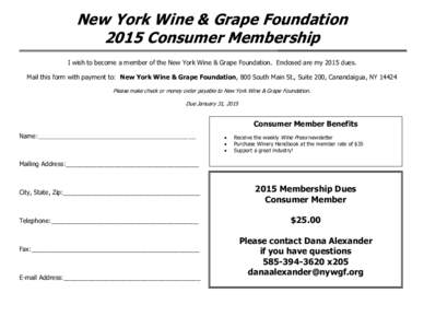 New York Wine & Grape Foundation 2015 Consumer Membership I wish to become a member of the New York Wine & Grape Foundation. Enclosed are my 2015 dues. Mail this form with payment to: New York Wine & Grape Foundation, 80