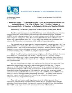 For Immediate Release: March 15, 2011 Contact: Bryan Buchanan[removed]Commerce Group CAFTA Ruling Highlights Threat of Foreign Investor Rules Also