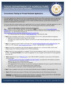 TEXAS DEPARTMENT OF AGRICULTURE AGRICULTURE PESTICIDE PROGRAM Convenience Testing for Private Pesticide Applicators The Texas Department of Agriculture (TDA) has contracted with PSI Services (PSI) to administer exams for