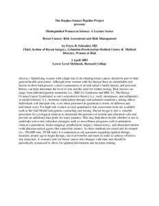 The Hughes Science Pipeline Project presents Distinguished Women in Science: A Lecture Series Breast Cancer: Risk Assessment and Risk Management by Freya R. Schnabel, MD Chief, Section of Breast Surgery, Columbia-Presbyt