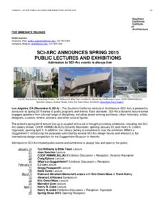 [removed]SCI-ARC PUBLIC LECTURES AND EXHIBITIONS, SPRING[removed]FOR IMMEDIATE RELEASE Media Inquiries: Stephanie Atlan, [removed], [removed]Georgiana Masgras, [removed], [removed]