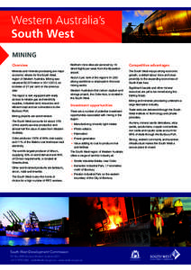 Western Australia’s South West MINING Overview Minerals and minerals processing are major economic drivers for the South West.