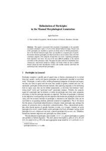 Delimitation of Participles in the Manual Morphological Annotation Agáta Karčová Ľ. Štúr Institute of Linguistics, Slovak Academy of Sciences, Bratislava, Slovakia  Abstract. This paper is concerned with annotation