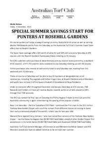 Media Release Friday, 4 December, 2014 SPECIAL SUMMER SAVINGS START FOR PUNTERS AT ROSEHILL GARDENS
