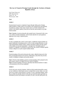 The Law of Transit of Foreign Goods through the Territory of Islamic Republic of Iran Iran Transit Directory 2002, Special Issue Pages: [removed]Word Count: 1464