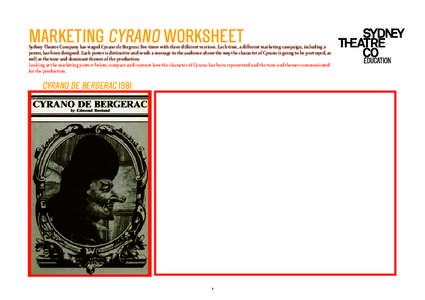 MARKETING CYRANO WORKSHEET  Sydney Theatre Company has staged Cyrano de Bergerac five times with three different versions. Each time, a different marketing campaign, including a poster, has been designed. Each poster is 