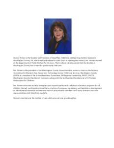 Donna Shriver is the founder and President of SmartKids Child Care and Learning Centers located in Washington County, PA, which were established inPrior to opening the centers, Ms. Shriver worked at the Department