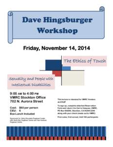 Dave Hingsburger Workshop Friday, November 14, 2014 The Ethics of Touch Sexuality and People with Intellectual Disabilities
