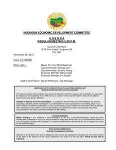 HUGHSON ECONOMIC DEVELOPMENT COMMITTEE AGENDA REGULAR MEETING 5:30 P.M. Council Chambers 7018 Pine Street, Hughson CA City Hall