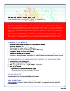 SHARPENING THE FOCUS SUPPLY CHAIN STRATEGY: TOTAL COST OF OWNERSHIP The Total Cost of Ownership (TCO) method is a set of related concepts that allow for the quantification of costs for every activity along the supply str