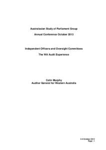 Australasian Study of Parliament Group Annual Conference October 2013 Independent Officers and Oversight Committees The WA Audit Experience