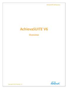 AchievaSUITE v6 Overview  AchievaSUITE V6 Overview  Copyright 2012 Paramax, Inc.