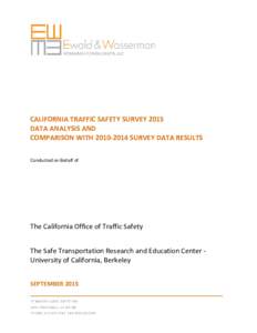 CALIFORNIA TRAFFIC SAFETY SURVEY 2015 DATA ANALYSIS AND COMPARISON WITHSURVEY DATA RESULTS Conducted on Behalf of  The California Office of Traffic Safety