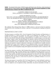 NOTE: Government Code sectionrequires the Board to post all notices, initial statement of reasons and texts of rules noticed to the public until 15 days after the proposed regulations are filed with the Secreta