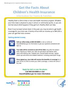 Official Message from the U.S. Department of Health and Human Services  Get the Facts About Children’s Health Insurance Information for Teams & Families Healthy Start is Ohio’s free or low-cost health insurance progr