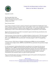 UNITED STATES DEPARTMENT OF EDUCATION OFFICE OF THE DEPUTY SECRETARY September 12, 2011 The Honorable Eddie Calvo Office of the Governor of Guam