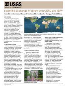 Scientific Exchange Program with CERC and IBIW Columbia Environmental Research Center and the Institute for Biology of Inland Waters For 30 years, the Columbia Environmental Research Center (CERC), of the U.S. Geological