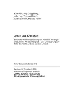 Kurt Pärli, Jürg Guggisberg, Julia Hug, Thomas Oesch, Andreas Petrik, Melania Rudin Arbeit und Krankheit Berufliche Wiedereingliederung von Personen mit länger