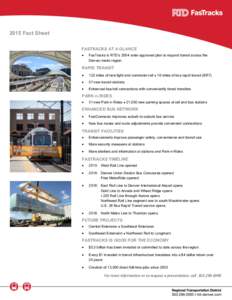 2015 Fact Sheet FASTRACKS AT A GLANCE  FasTracks is RTD’s 2004 voter-approved plan to expand transit across the Denver metro region.