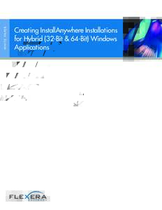 W H I T E PA P E R  Creating InstallAnywhere Installations for Hybrid (32-Bit & 64-Bit) Windows Applications