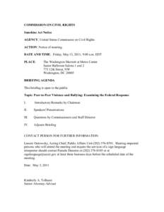 COMMISSION ON CIVIL RIGHTS Sunshine Act Notice AGENCY: United States Commission on Civil Rights ACTION: Notice of meeting. DATE AND TIME: Friday, May 13, 2011; 9:00 a.m. EDT PLACE: