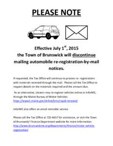 PLEASE NOTE  Effective July 1st, 2015 the Town of Brunswick will discontinue mailing automobile re-registration-by-mail notices.