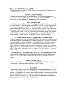 REGULAR SESSION, AUGUST 5, 2013 Chairman Faulkner convened the regular session with Commissioner Edwards and the Clerk, Denise Gill present. BUILDING AND GROUNDS The Board discussed the use of the closed jail annex. It w