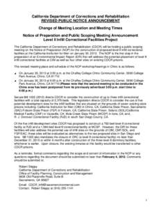 California Department of Corrections and Rehabilitation REVISED PUBLIC NOTICE ANNOUNCEMENT Change of Meeting Location and Meeting Times Notice of Preparation and Public Scoping Meeting Announcement Level II Infill Correc