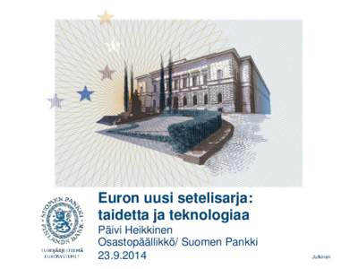 Euron uusi setelisarja: taidetta ja teknologiaa Päivi Heikkinen Osastopäällikkö/ Suomen Pankki[removed]