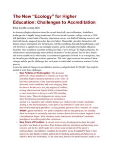 The New “Ecology” for Higher Education: Challenges to Accreditation Peter Ewell October 2010 As American higher education enters the second decade of a new millennium, it inhabits a landscape that is rapidly being tr