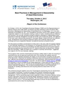 Best Practices in Management & Stewardship of Used Electronics Thursday, October 4, 2012 Washington, DC -Report of the ConferenceOn October 4, 2012, the TransAtlantic Business Dialogue (TABD) and the Representatives of G
