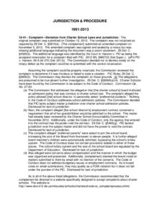 JURISDICTION & PROCEDURE[removed] - Complaint—Deviation from Charter School Laws and Jurisdiction: The original complaint was submitted on October 12, 2012. The complaint was not notarized as required by 29 Del.