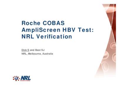 Roche COBAS AmpliScreen HBV Test: NRL Verification Dick S and Best SJ NRL, Melbourne, Australia