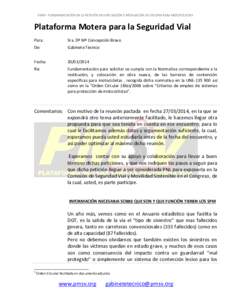 PMSV- FUNDAMENTACIÓN EN LA PETICIÓN DE ADECUACIÓN E INSTALACIÓN DE LOS SPM PARA MOTOCICLETAS  Plataforma Motera para la Seguridad Vial Para:  Sra. Dª Mª Concepción Bravo