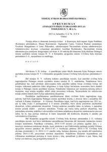 TEISĖJŲ ETIKOS IR DRAUSMĖS KOMISIJA  SPRENDIMAS ATSISAKYTI IŠKELTI DRAUSMĖS BYLAS TEISĖJOMS D. V. IR J. Gm. balandžio 13 d. Nr. 18 P-8